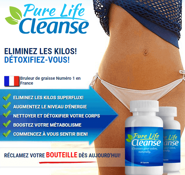 PURE LIFE CLEANSE - ELIMINEZ LES KILOS! DÉTOXIFIEZ-VOUS!