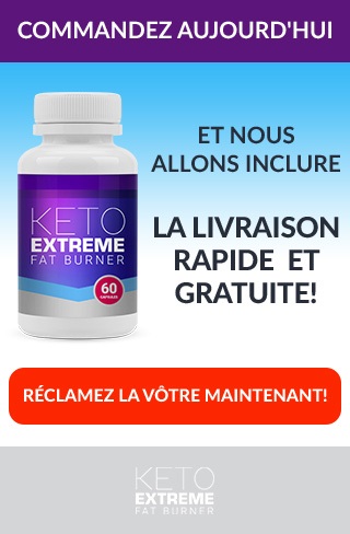 ESSAYEZ KETO EXTREME FAT BURNER MAINTENANT!